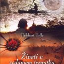 41 Knjiga ŽIVETI V SEDANJEM TRENUTKU, Eckhart Tolle  IC = 5 eur