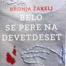 58. BELO SE PERE NA DEVETDESET, Bronja Žakelj   IC = 8 eur