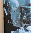 49. Isaac Bashevis SInger: Ljubezen in izgnanstvo   IC = 5 eur
