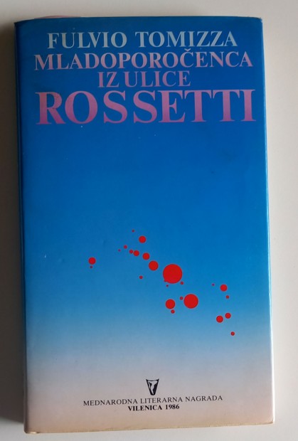 107. Fulvio Tomizza: Mladoporočenca iz ulice Rossetti   IC = 3 eur