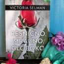 98e. RESNIČNO, MRAČNO, GLOBOKO, Victoria Selman   IC = 5 eur