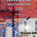 SLOVENŠČINA na ustni maturi, priročnik 2014  cena: 8 eur