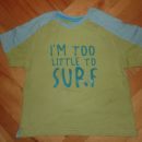 110-MAJČKA MOTHERCARE-I'm too little to surf-lepo ohranjena  cena: 3,50 eur